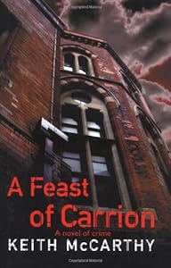 A Feast of Carrion: A Novel of Crime