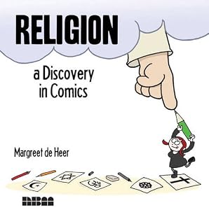 Religion: A Discovery in Comics by Margreet de Heer