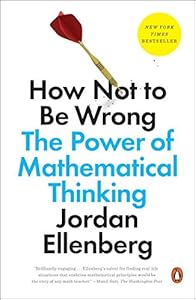 How Not to Be Wrong: The Power of Mathematical Thinking