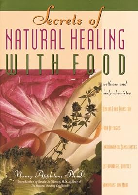 Secrets of Natural Healing With Food: Wellness and Body Chemistry