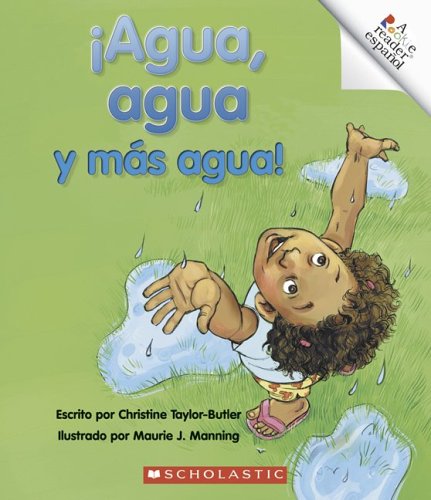 Agua, Agua y Mas Agua! = Water Everywhere (A Rookie Reader Espanol) (Spanish Edition) by Christine Taylor-Butler