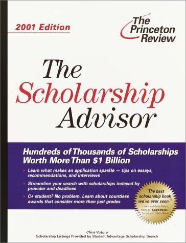 The Scholarship Advisor, 2001 Edition by Chris Vuturo