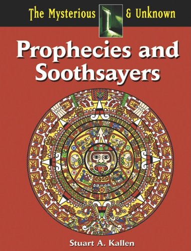 Prophecies and Soothsayers by Stuart A. Kallen
