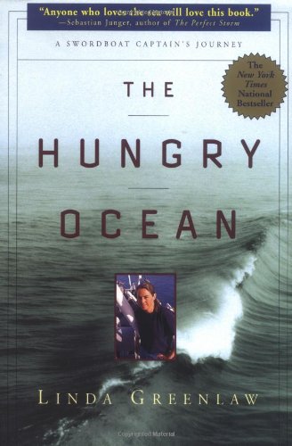 The Hungry Ocean: A Swordboat Captain's Journey by Linda Greenlaw