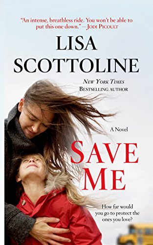 Save Me: A Novel by Lisa Scottoline