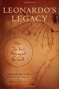 Leonardo's Legacy: How Da Vinci Reimagined the World