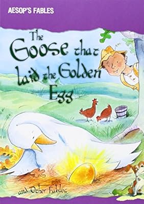 Goose that laid the golden egg : and other fables