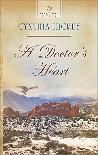 A Doctor's Heart by Cynthia Hickey