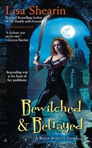 Bewitched & Betrayed (Raine Benares Book 4)