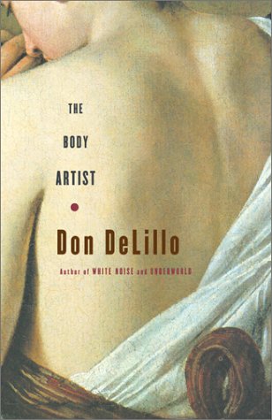 The Body Artist: A Novel by Don DeLillo
