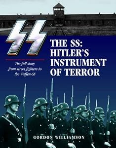 The SS: Hitler's Instrument of Terror