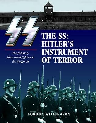 The SS: Hitler's Instrument of Terror