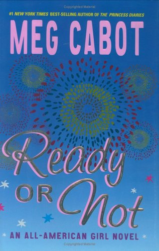 Ready or Not: An All-American Girl Novel by Meg Cabot