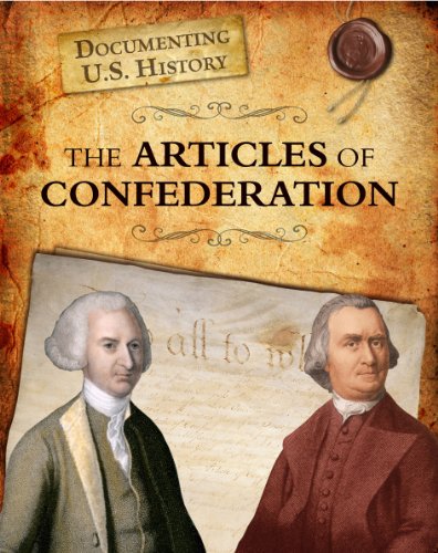 The Articles of Confederation (Documenting U.S. History) by Liz Sonneborn