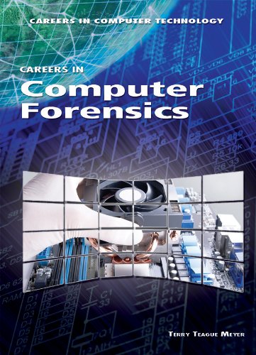 Careers in Computer Forensics by Terry Teague Meyer