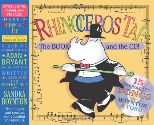 Rhinoceros Tap: 15 Seriously Silly Songs (Book & CD) by Sandra Boynton