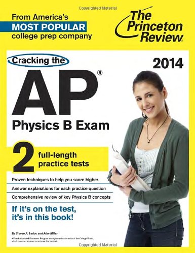 Cracking the AP Physics B Exam, 2014 Edition (College Test Preparation) by Princeton Review
