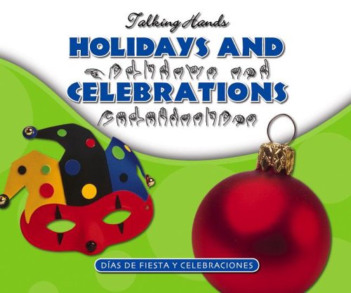 Holidays And Celebrations/ Dias De Fiesta Y Celebraciones (Talking Hands) by Kathleen Petelinsek