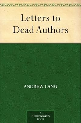 Letters to Dead Authors