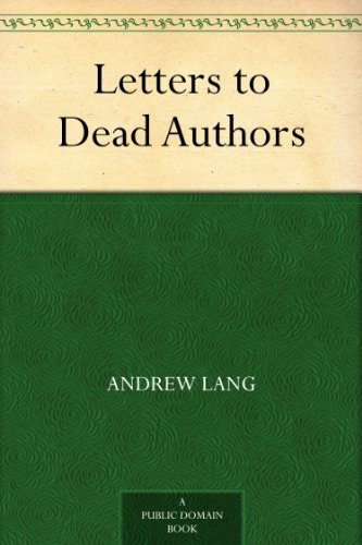 Letters to Dead Authors by Andrew Lang