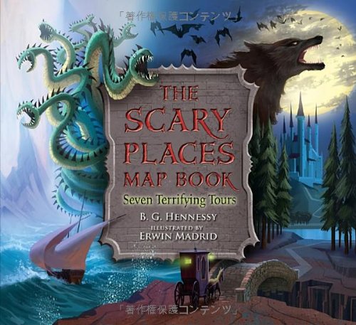 The Scary Places Map Book: Seven Terrifying Tours by B.G. Hennessy