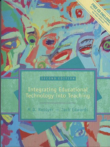 Integrating Educational Technology into Teaching (2nd Edition) by Margaret D. Roblyer