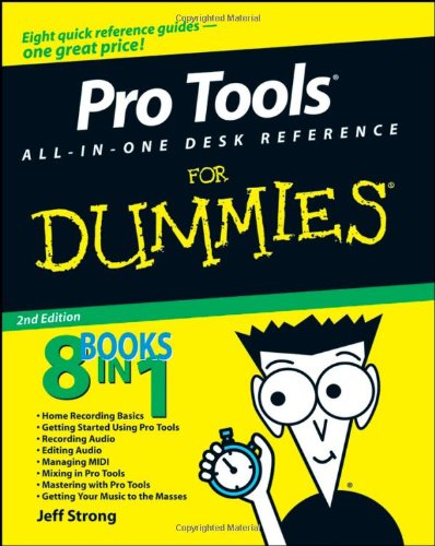 Pro Tools All-in-One Desk Reference For Dummies by Jeff Strong