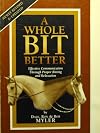 A Whole Bit better, Effective Communication Through Proper Bitting and relaxation, Newly Revised and Updates