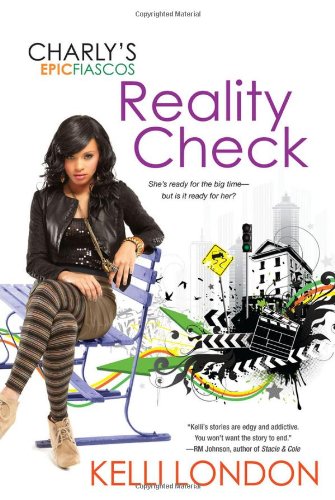 Reality Check: Charly's Epic Fiascos by Kelli London