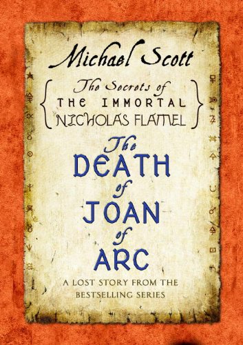 The Death of Joan of Arc: A Lost Story from the Secrets of the Immortal Nicholas Flamel by Michael Scott