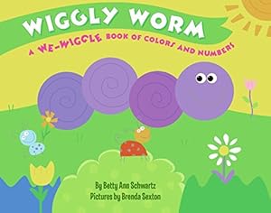 Wiggly Worm: A We-Wiggle Book of Colors and Numbers