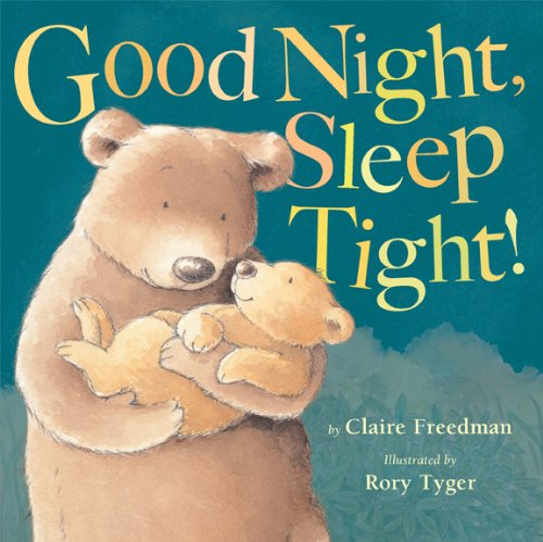 Goodnight, Sleep Tight by Claire Freedman