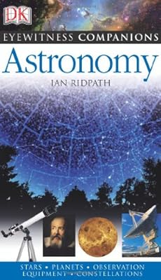 Eyewitness Companions: Astronomy (EYEWITNESS COMPANION GUIDES)