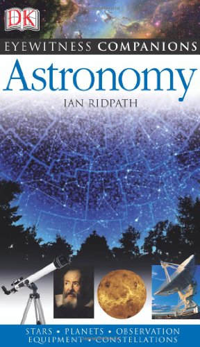 Eyewitness Companions: Astronomy (EYEWITNESS COMPANION GUIDES) by Ian Ridpath