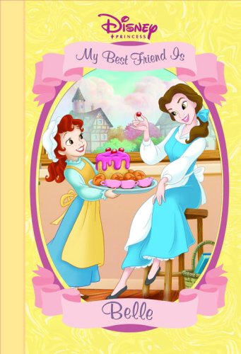 My Best Friend is Belle (Disney Princess (Random House Hardcover)) by Disney Storybook Artists