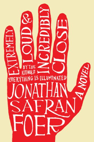 Extremely Loud and Incredibly Close: A Novel by Jonathan Safran Foer