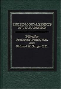 The Biological Effects of UVA Radiation by Richard W. Gange