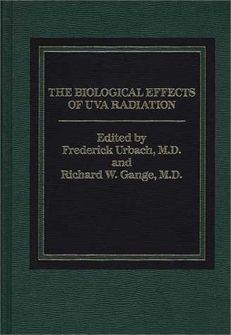 The Biological Effects of UVA Radiation by Richard W. Gange