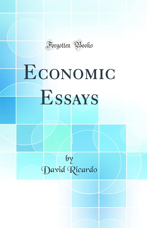 Economic Essays (Classic Reprint) by David Ricardo