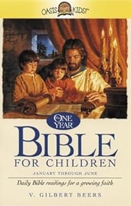 The One Year Bible for Children: Daily Bible Readings for a Growing Faith : January Through June by V. Gilbert Beers