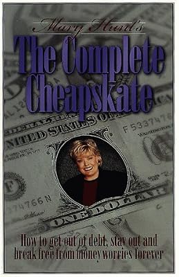 The Complete Cheapskate: How to Get Out of Debt, Stay Out, and Break Free from Money Worries Forever