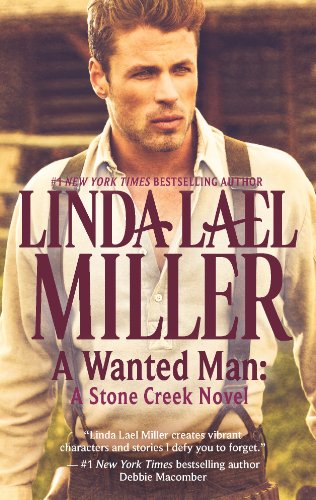 A Wanted Man: A Stone Creek Novel by Linda Lael Miller