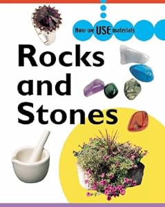 Rocks and Stones (How We Use Materials)