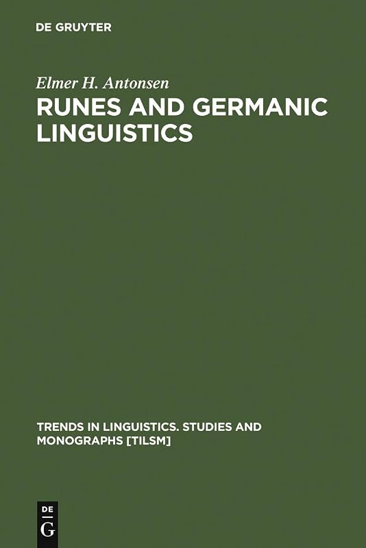 Runes and Germanic Linguistics (Trends in Linguistics. Studies and Monographs [TiLSM] Book 140) by Elmer H. Antonsen
