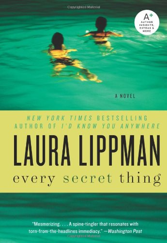 Every Secret Thing: A Novel by Laura Lippman