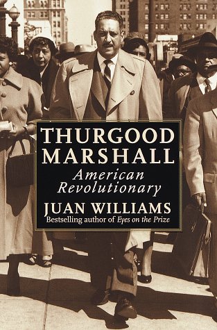Thurgood Marshall: American Revolutionary by Juan Williams