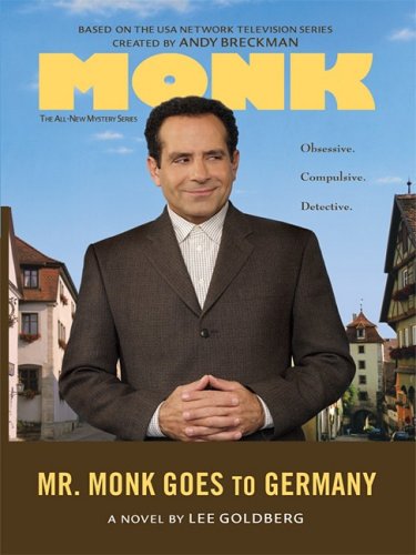 Mr. Monk Goes to Germany by Lee Goldberg