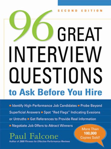 96 Great Interview Questions to Ask Before You Hire by Paul FALCONE