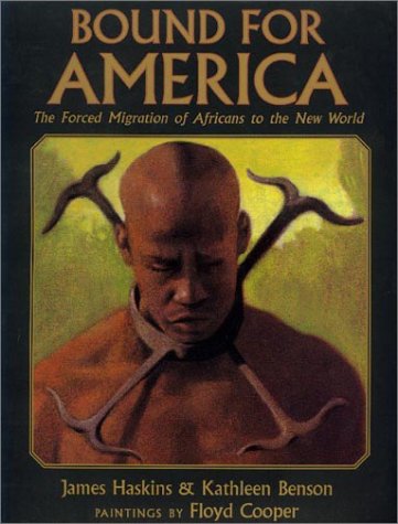 Bound for America: The Forced Migration of Africans to the New World by James Haskins