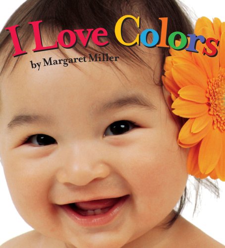 I Love Colors by Margaret Miller  (Author, Photographer)